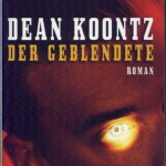 Buch-Empfehlung: Dean Koontz – Der Geblendete
