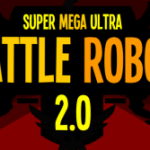 Super Mega Ultra Battle Robot 2.0