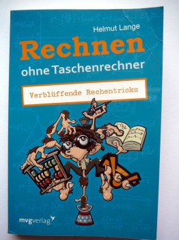 Rechnen ohne Taschenrechner: Verblüffende Rechentricks im Test