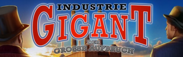 Industrie Gigant – Der große Aufbruch: Fundingschwelle in zwei Tagen erreicht