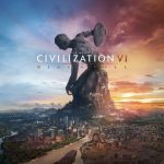 Sid Meier’s Civilization VI: Rise and Fall erscheint Anfang 2018
